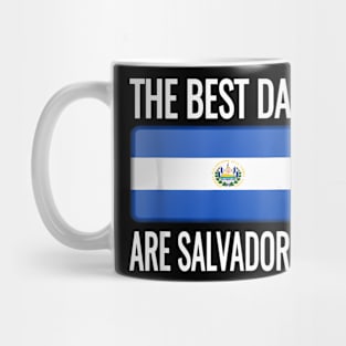 The Best Dads Are Salvadorian Mug